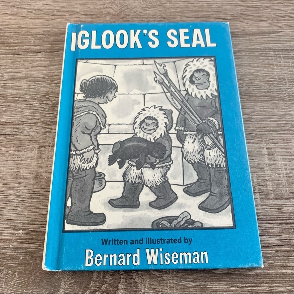 Iglook’s Seal by Bernard Wiseman - Hardcover Story Book